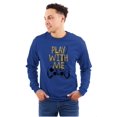 thumbnail image 1 of Play With Me Gamer Funny Nerdy Geeky Men's Long Sleeve Tee T Shirt Brisco Brands X, 1 of 6