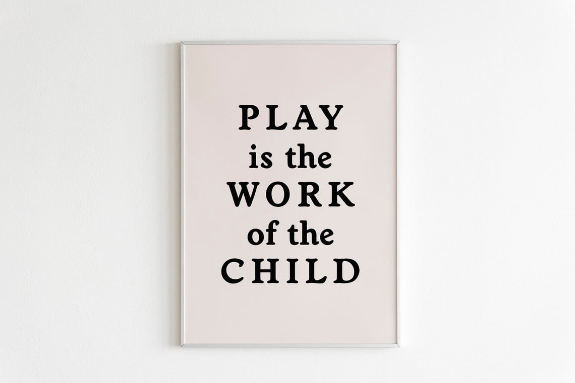Play Is The Work Of The Child ,Marie Montessori Quote,Classroom Wall ...