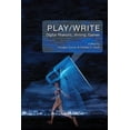 thumbnail image 1 of Play/Write: Digital Rhetoric, Writing, Games, (Paperback), 1 of 1