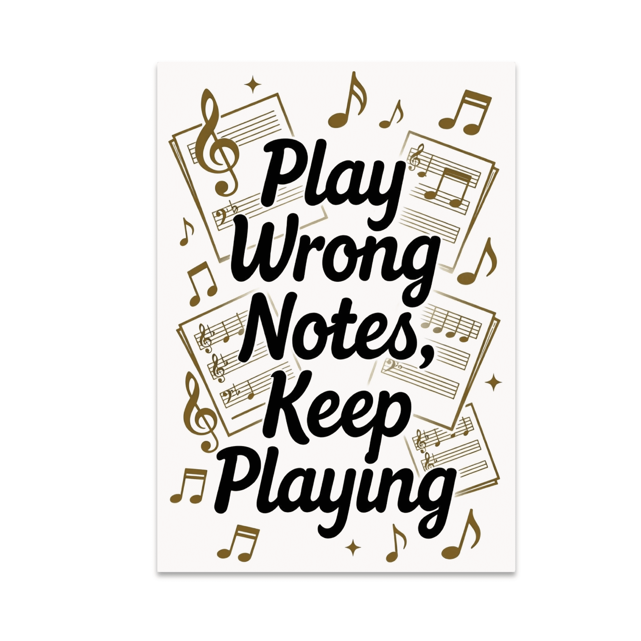 Notes Keep Sign Play Wrong Notes, Keep Playing - Music Enthusiast - 13x19 Poster Print ...