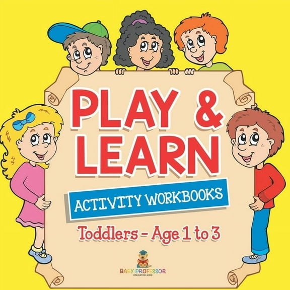 Play & Learn Activity Workbooks Toddlers - Age 1 to 3, (Paperback)