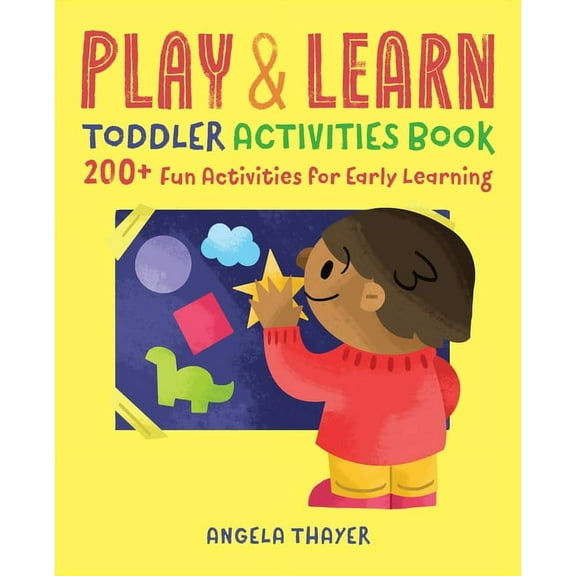 Play &amp; Learn Toddler Activities Book: 200+ Fun Activities for Early Learning, (Paperback)