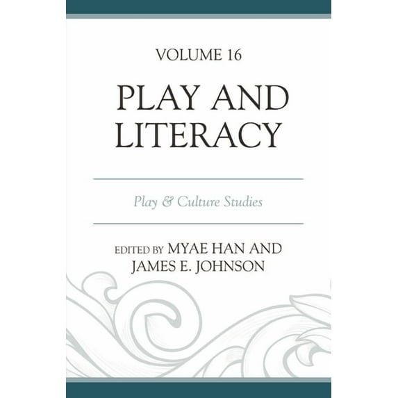Play and Culture Studies Play and Literacy: Play & Culture Studies, Book 16, (Paperback)