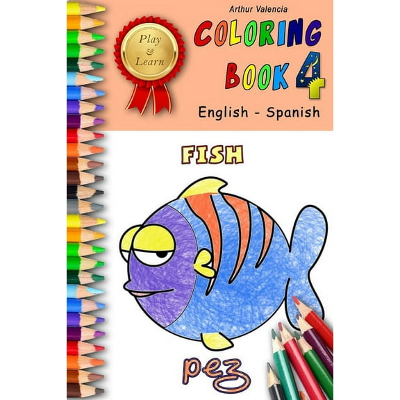 Play and Learn Coloring Books: Play & Learn Coloring Book 4: English - Spanish (Paperback)
