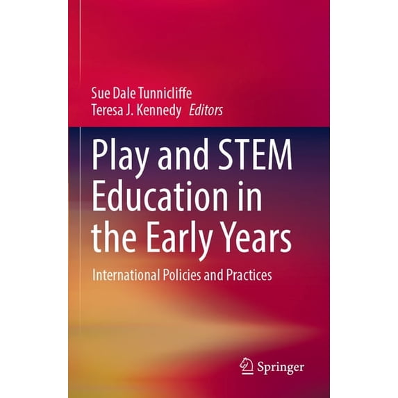 Play and Stem Education in the Early Years: International Policies and Practices, (Paperback)