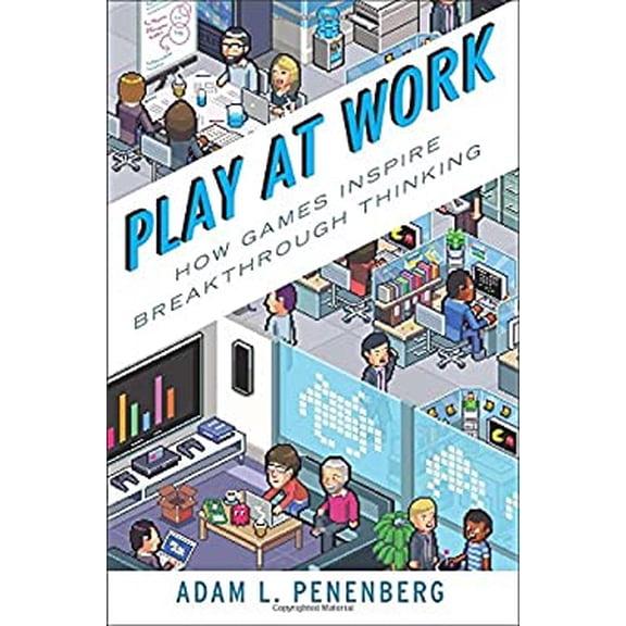 Pre-Owned Play at Work: How Games Inspire Breakthrough Thinking (Hardcover) 1591844797 9781591844792