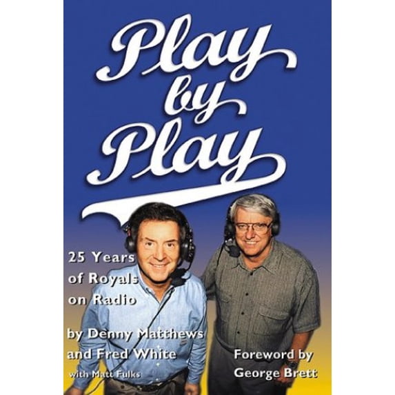 Pre-Owned Play by Play: 25 Years of Royals on Radio (Paperback) 1886110786 9781886110786
