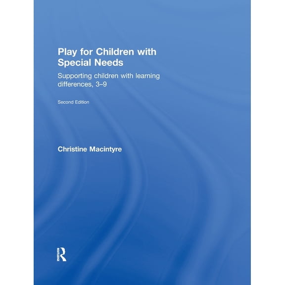 Play for Children with Special Needs: Supporting Children with Learning Differences, 3-9, (Hardcover)
