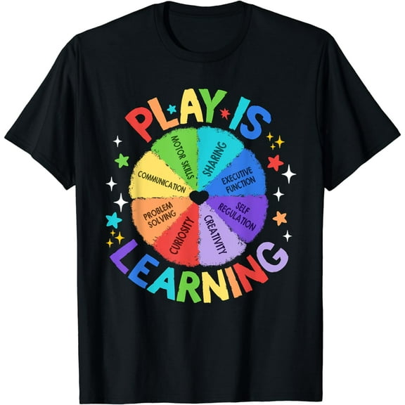 Play is Learning Teachers Preschool Kindergartner T-Shirt