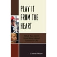 thumbnail image 1 of Play It from the Heart: What You Learn from Music about Success in Life, (Hardcover), 1 of 1