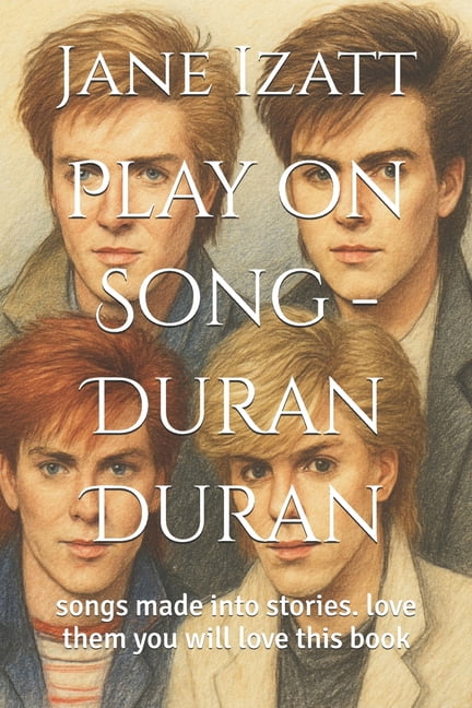 Play on Song - Duran Duran: songs made into stories. love them you will love this book, (Paperback)