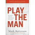 thumbnail image 1 of Play the Man Participant's Guide: Becoming the Man God Created You to Be, (Paperback), 1 of 1