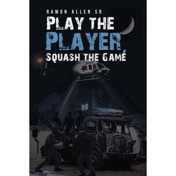 Play the Player, Squash the Game, (Paperback)