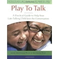 thumbnail image 1 of Pre-Owned Play To Talk: A Practical Guide to Help Your Late-Talking Child Join the Conversation (Unknown) 0978832027 9780978832025, 1 of 1