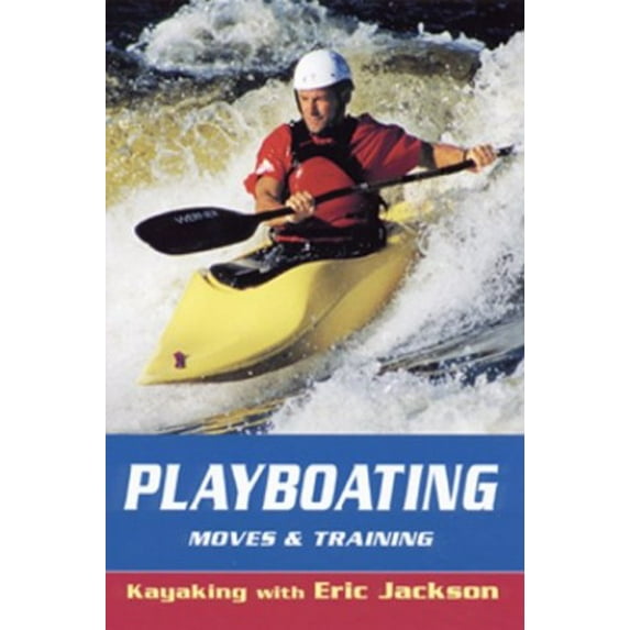 Pre-Owned Playboating: Kayaking With Eric Jackson (Paperback) 0811728943 9780811728942