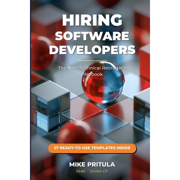 Playbook Hiring Software Developers: The Non-Technical Recruiter's Playbook, (Paperback)