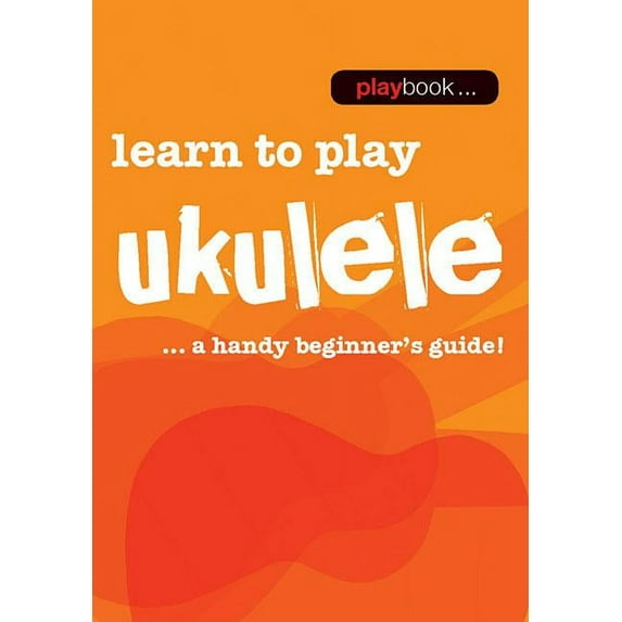 Playbook: Learn to Play Ukulele (Paperback) by Hal Leonard Publishing Corporation