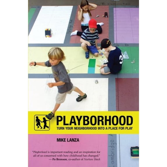 Pre-Owned Playborhood: Turn Your Neighborhood Into a Place for Play (Paperback) 0984929819 9780984929818