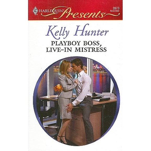 Pre-Owned Playboy Boss, Live-In Mistress by Kelly Hunter (Paperback) English