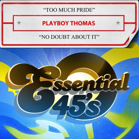 Playboy Thomas - Too Much Pride / No Doubt About It (Digital 45) - Music & Performance - CD