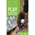 thumbnail image 1 of Player Advancement: Getting Paid To Play: An Inside Track To Professional Baseball (Paperback), 1 of 1