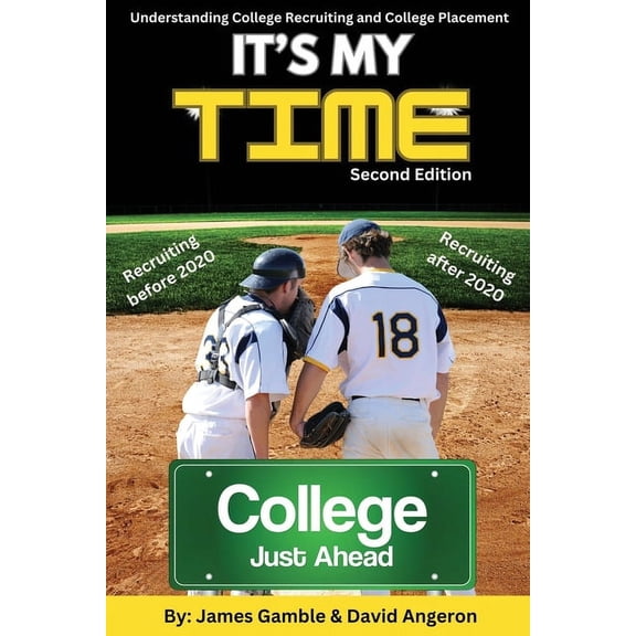 Player Advancement: It's My Time: Understanding College Recruiting and College Placement (Paperback)