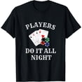 thumbnail image 1 of Players Do It All Night Poker Texas Holdem Casino Cards T-Shirt, 1 of 3