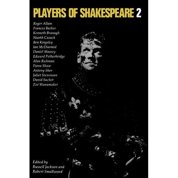 Players of Shakespeare Players of Shakespeare 2: Further Essays in Shakespearean Performance by Players with the Royal Shakespeare Company, Book 2, (Paperback)