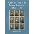 thumbnail image 1 of Players and Teams of the National Association, 1871-1875, (Paperback), 1 of 1