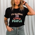 thumbnail image 1 of Playful Attitude - Themed Patterned Tee,Tops Boasts "I'M ALLERGIC TO STUPID PEOPLE" Text Design, Round Neck Regular Fit T - shirts, Size(S - 5XL), 1 of 5