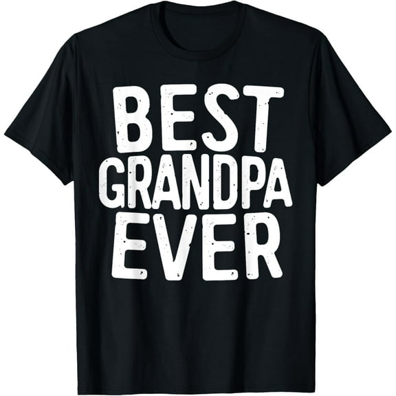 Playful Comfort Tee - Best Grandpa Ever Shirt Men Grandfather Fathers Day T-Shirt