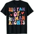 thumbnail image 1 of Playful Comfort Tee - Big Fan of Human Rights Equal Rights Power Feminist T-Shirt, 1 of 4