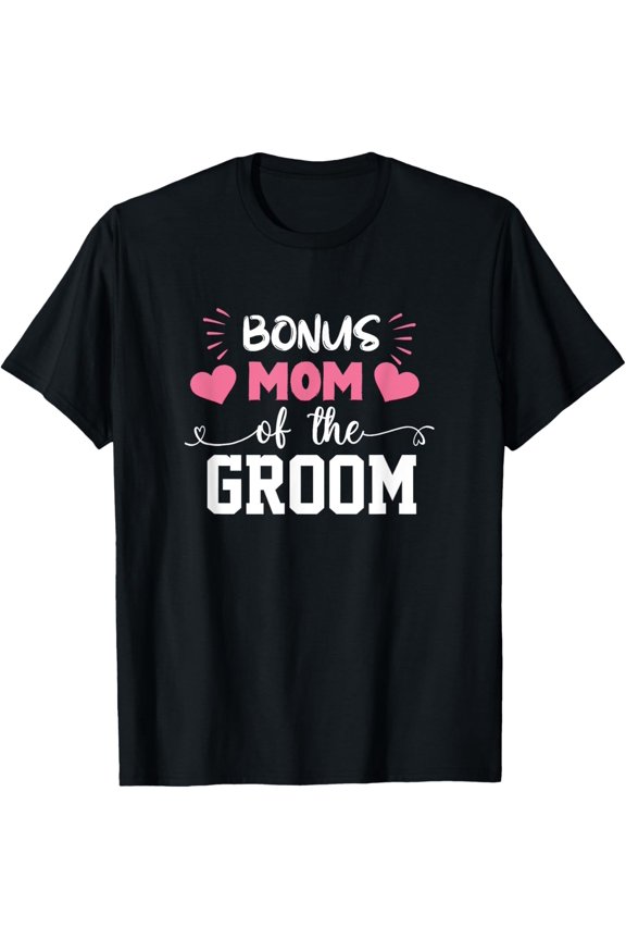 Playful Comfort Tee - Bonus Mom Of The Groom Cute Stepmom Of Groom Wedding Gift T-Shirt