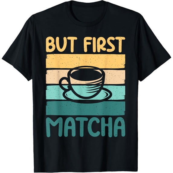 Playful Comfort Tee - But First Matcha T-Shirt