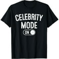 thumbnail image 1 of Playful Comfort Tee - Celebrity Mode On Costume Funny Fame Seeker Gift Pop Party T-Shirt, 1 of 4