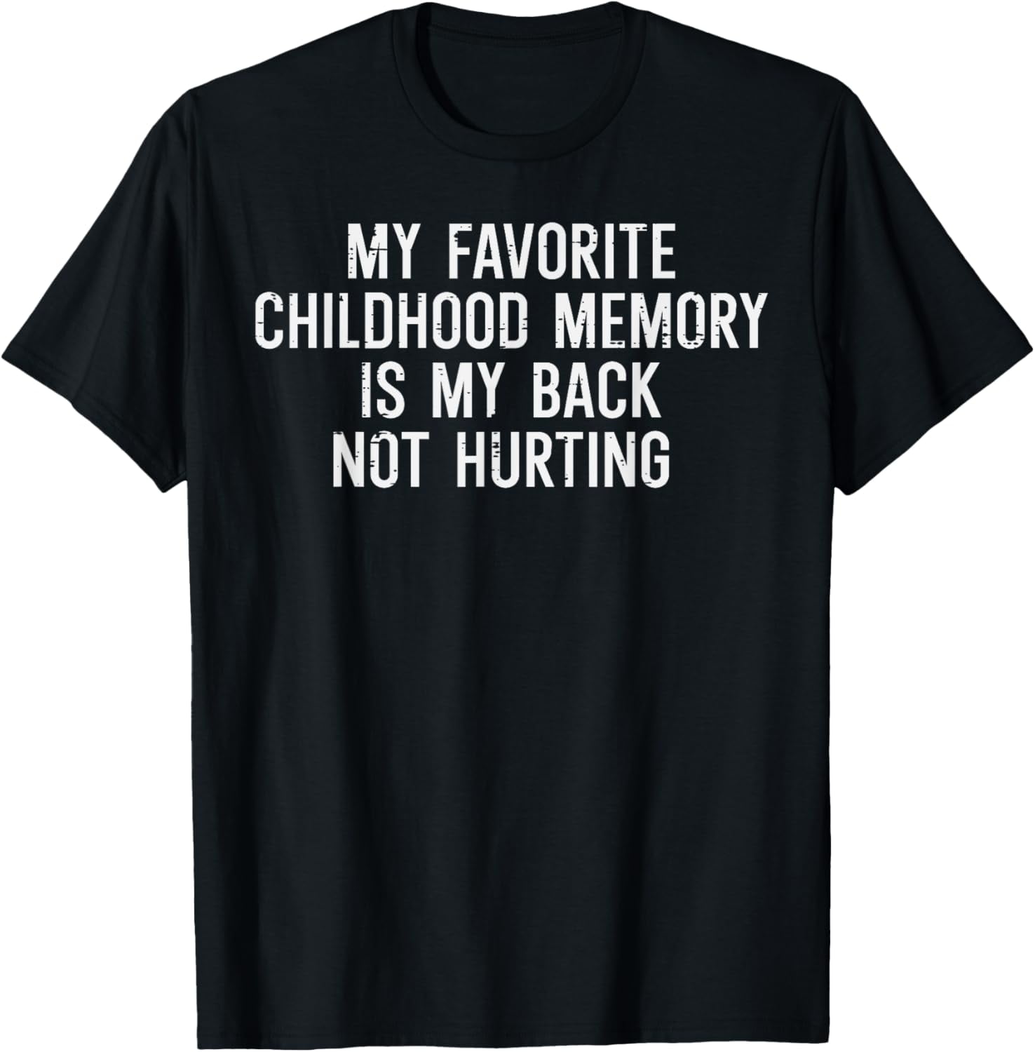 Playful Comfort Tee - Childhood Memory Back Not Hurting Funny Saying ...