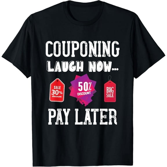 Playful Comfort Tee - Coupon Laugh Now Pay Later Coupons Shopper Couponing T-Shirt