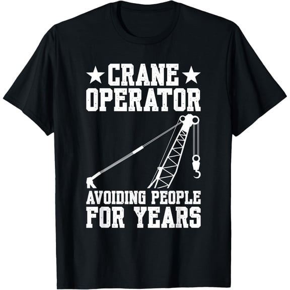 Playful Comfort Tee - Crane Operator Avoiding People For Years T-Shirt