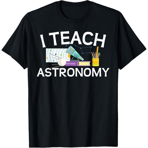 Playful Comfort Tee - Cute Science Teacher and Teaching Lovers "I Teach Astronomy" T-Shirt