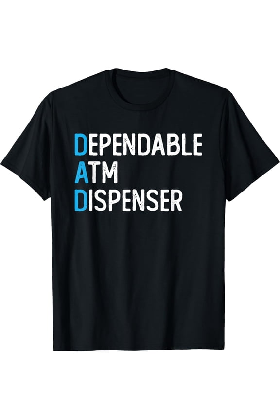 Playful Comfort Tee - DAD Dependable ATM Dispenser ATM Machine Dad Father's Day T-Shirt