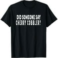 thumbnail image 1 of Playful Comfort Tee - Did Someone Say Cherry Cobbler? T-Shirt, 1 of 4