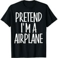 thumbnail image 1 of Playful Comfort Tee - Easy Pretend I'm Airplane Costume Gift Joke Halloween Pilot T-Shirt, 1 of 4
