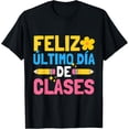 thumbnail image 1 of Playful Comfort Tee - Feliz Ultimo Dia De Clases Funny School Spanish Teacher T-Shirt, 1 of 4