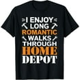 thumbnail image 1 of Playful Comfort Tee - Funny I Enjoy Long Romantic Walks Through Home Depot T-Shirt, 1 of 4