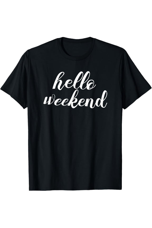 Playful Comfort Tee - Hello Weekend T-Shirt Summer Casual Tee Cute Weekend Shirt T-Shirt for Men Women Kids