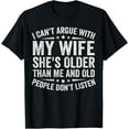 thumbnail image 1 of Playful Comfort Tee - I Can't Argue With My wife she's Old People Don't Listen T-Shirt, 1 of 4