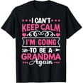 thumbnail image 1 of Playful Comfort Tee - I Can't Keep Calm I'm Going To Be a Grandma Again T-Shirt, 1 of 4