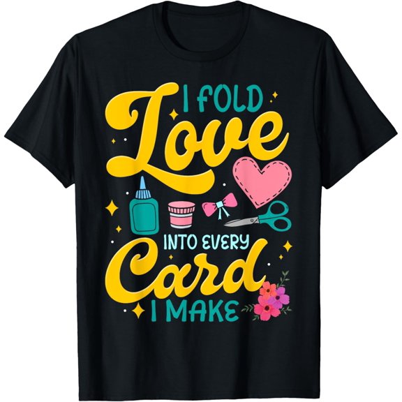 Playful Comfort Tee - I Fold Love Into Every Card I Make Cardmaking Crafter Funny T-Shirt