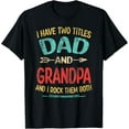thumbnail image 1 of Playful Comfort Tee - I Have Two Titles Dad And Grandpa Father's Day Grandpa Gift T-Shirt, 1 of 4