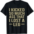 thumbnail image 1 of Playful Comfort Tee - I Lost A Leg Funny Amputee Prosthetic Surgery Graphic T-Shirt, 1 of 4